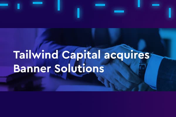 Tailwind Capital Acquired Banner Solutions